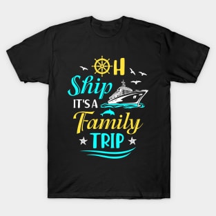 Oh Ship It's A Family Trip T-Shirt